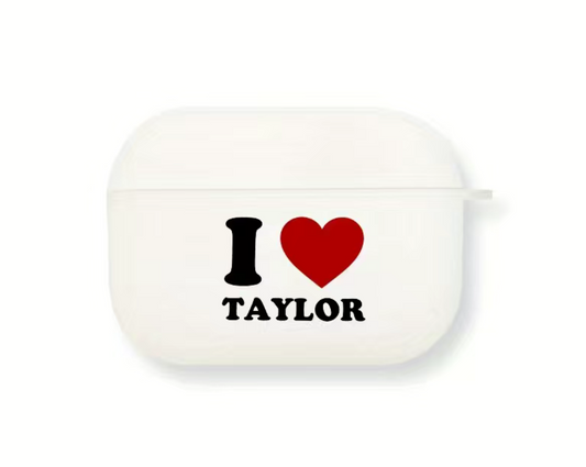 I Love Taylor AirPods Pro Case Cover