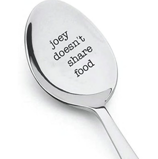 FRIENDS Joey Doesn't Share Food | Novelty Engraved Spoon